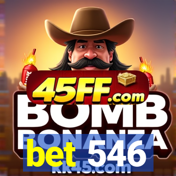 bet 546